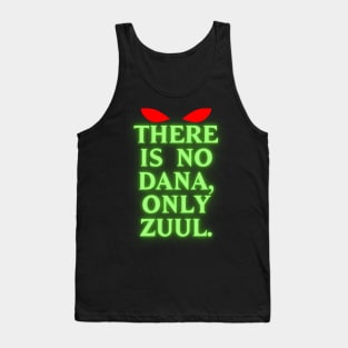 There Is No Dana, Only Zuul! Tank Top